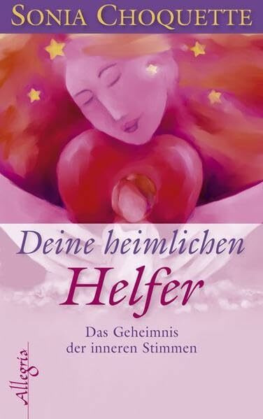 Deine heimlichen Helfer: Das Geheimnis der inneren Stimmen