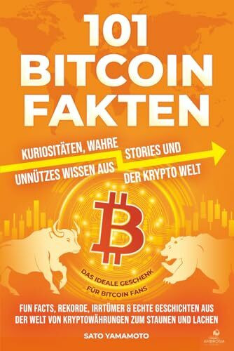 101 Bitcoin Fakten: Kuriositäten, wahre Stories und unnützes Wissen aus der Krypto Welt - Fun Facts, Rekorde, Irrtümer & echte Geschichten aus der ... lachen: Das ideale Geschenk für Bitcoin Fans