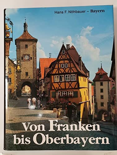 Von Franken bis Oberbayern. ( Texte in Deutsch, Englisch und Französisch)