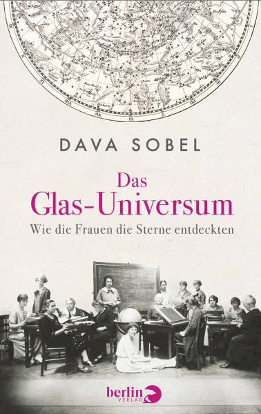 The Glass Universe. How the Ladies of the Harvard Observatory Took the Measure of the Stars