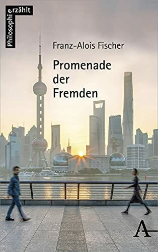 Promenade der Fremden (philosophie_erzählt)