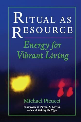 Ritual as Resource: Energy for Vibrant Living