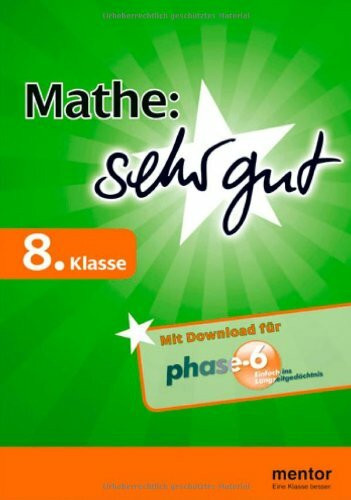 Mathe: sehr gut, 8. Klasse - Buch mit Download für phase-6: Mit Download für 'phase 6'. Für Gymnasium, Realschulen und Gesamtschule
