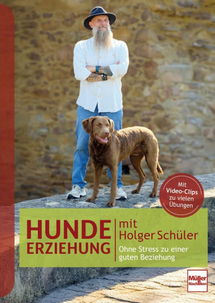 Ohne Stress zu einer guten Beziehung: Hundeerziehung mit Holger Schüler - Praxisratgeber für entspannte Mensch-Hund-Beziehung mit Video-Anleitungen: Stress erkennen & lösen - Alltag mit Hund meistern
