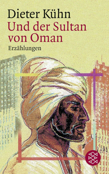 Und der Sultan von Oman: Erzählungen