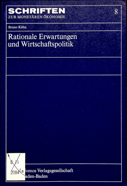 Rationale Erwartungen und Wirtschaftspolitik (Schriften zur monetären Ökonomie, Band 8)
