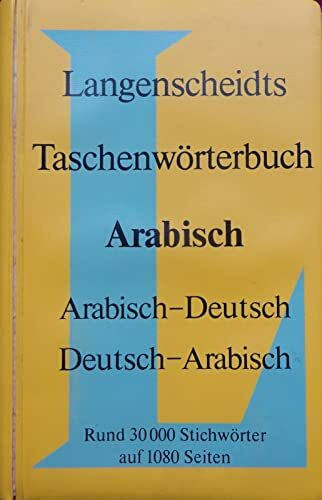 Langenscheidt Taschenwörterbücher: Langenscheidts Taschenwörterbuch der arabischen und deutschen Sprache. Arabisch-Deutsch / Deutsch-Arabisch. Rund 30.000 Stichwörter.