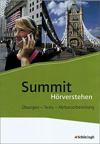 Summit Zusatzmaterialien: Hörverstehen. Übungen - Tests - Abiturvorbereitung