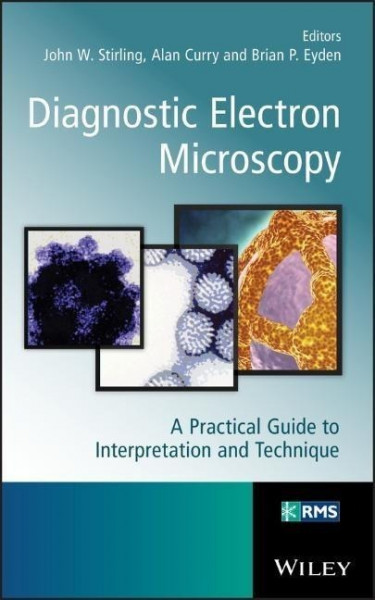 Diagnostic Electron Microscopy: A Practical Guide to Interpretation and Technique