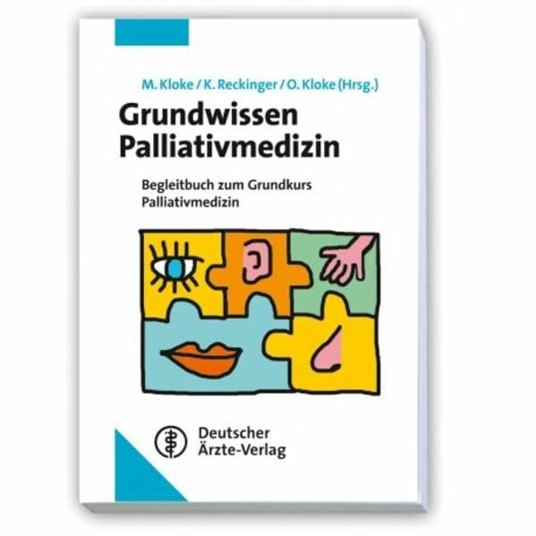Grundwissen Palliativmedizin: Begleitbuch zum Grundkurs Palliativmedizin