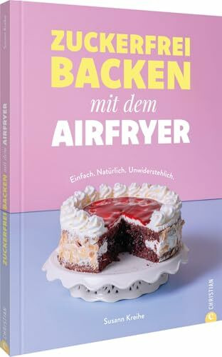 Zuckerfrei backen mit dem Airfryer: Einfach. Natürlich. Unwiderstehlich. Entdecken Sie köstliche zuckerfreie Backrezepte für den Airfryer in unserem ... Backbuch. Ideal für gesunde Genussmomente!