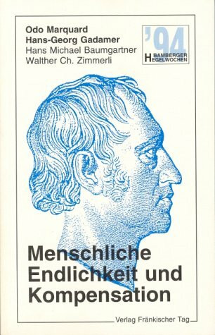 Menschliche Endlichkeit und Kompensation. Hegelwochen 1994