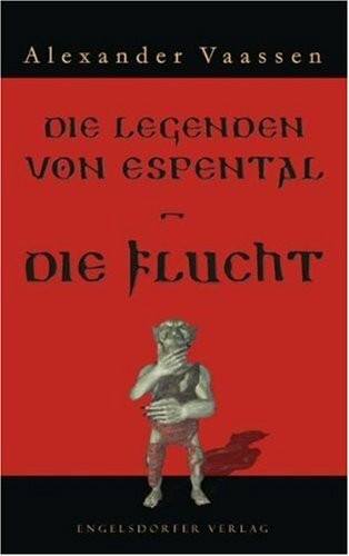 Die Legenden von Espental Die Flucht: Fantasy