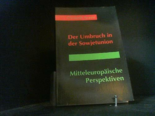 Der Umbruch in der Sowjetunion - Mitteleuropäische Perspektiven