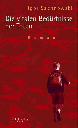 Die vitalen Bedürfnisse der Toten (Reclam Bibliothek Leipzig)
