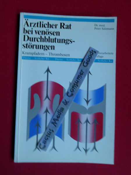 Ärztlicher Rat bei venösen Durchblutungsstörungen. Krampfadern, Thrombosen