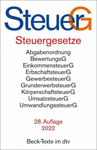 Steuergesetze: Abgabenordnung, Bewertungsgesetz, Einkommensteuer einschließlich Nebenbestimmungen sowie Einkommensteuer-Tabellen, Erbschaftsteuer, ... Umwandlungssteuer u.a. (Beck-Texte im dtv)