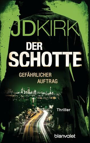 Der Schotte - Gefährlicher Auftrag: Thriller (Robert Hoon auf der Jagd, Band 1)