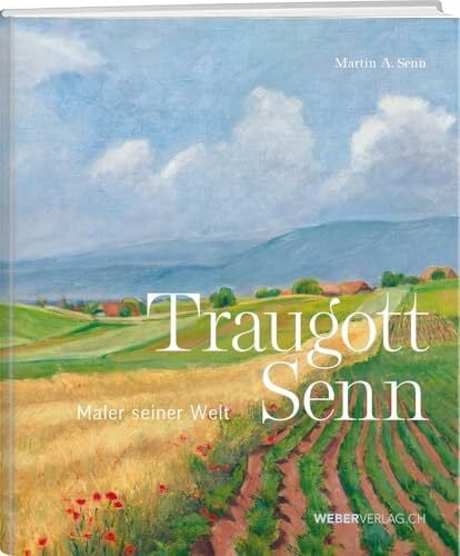 Traugott Senn: Maler seiner Welt