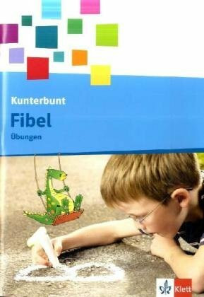 Die Kunterbunt Fibel / Arbeitsheft 1. Schuljahr in Druckschrift mit Lernsoftware zum Download