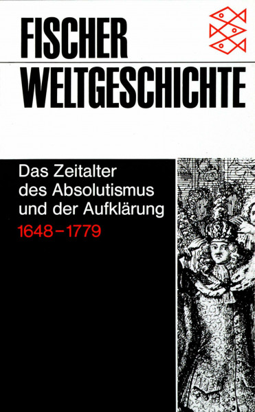 Fischer Weltgeschichte, Bd.25, Das Zeitalter des Absolutismus und der Aufklärung