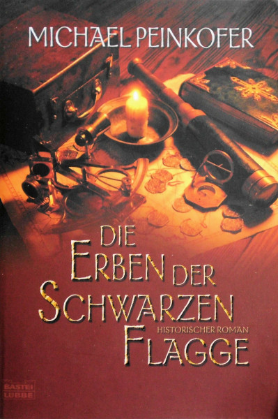 Die Erben der Schwarzen Flagge: Historischer Roman. Originalausgabe (Allgemeine Reihe. Bastei Lübbe Taschenbücher)