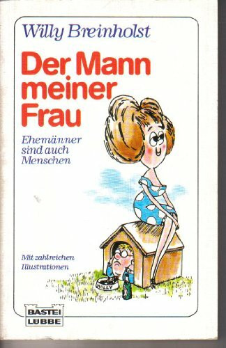 Der Mann meiner Frau (Allgemeine Reihe. Bastei Lübbe Taschenbücher)