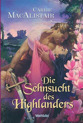 Die Sehnsucht des Highlanders : Roman.