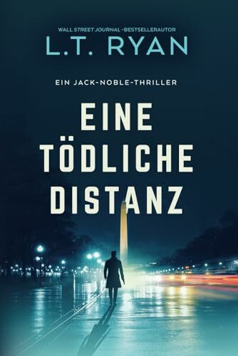 Eine Tödliche Distanz: ein Thriller (Die Jack-Noble-Serie, Band 2)