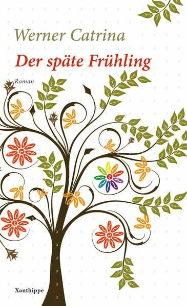 Der späte Frühling: Roman