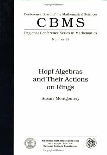 Hopf algebras and their actions on rings (CBMS, Regional Conference Series in Mathematics, No.82)