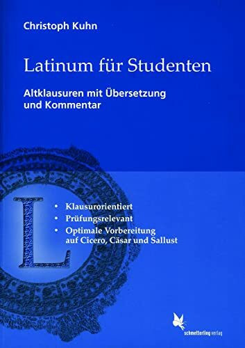Latinum für Studenten: Altklausuren mit Übersetzung und Kommentar