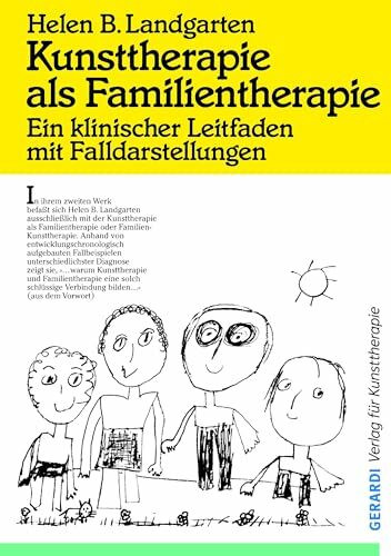 Kunsttherapie als Familientherapie: Ein klinischer Leitfaden mit Falldarstellungen