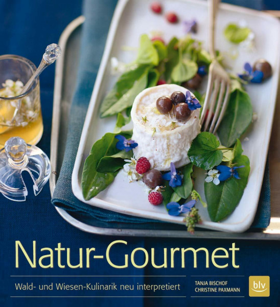 Natur-Gourmet: Die Speisekammer der Natur entdecken und genießen (BLV Kochen)