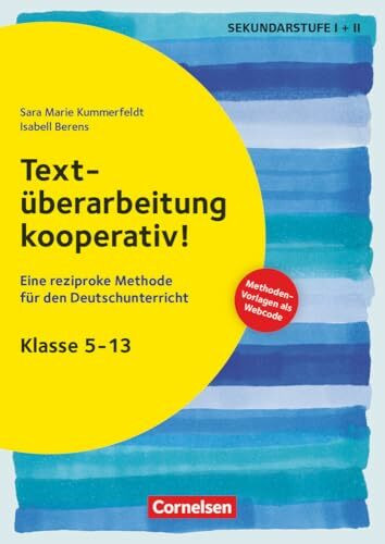 Textüberarbeitung kooperativ! - Eine reziproke Methode für den Deutschunterricht. Klasse 5-13: Buch mit Kopiervorlagen und Webcode-Materialien