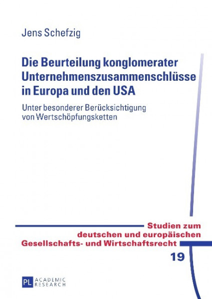 Die Beurteilung konglomerater Unternehmenszusammenschlüsse in Europa und den USA