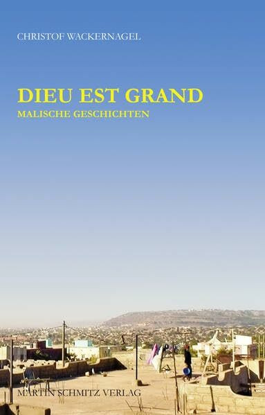Dieu est grand: Malische Geschichten