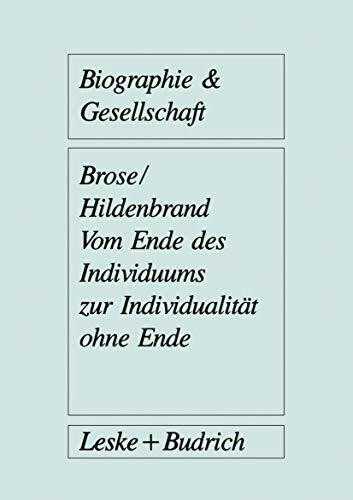 Vom Ende des Individuums zur Individualität ohne Ende (Biographie & Gesellschaft)