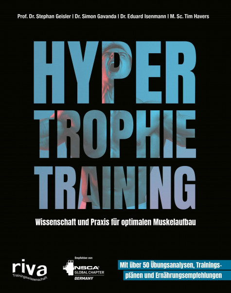 Hypertrophietraining: Wissenschaft und Praxis für optimalen Muskelaufbau. Mit über 50 Übungsanalysen, Trainingsplänen und Ernährungsempfehlungen
