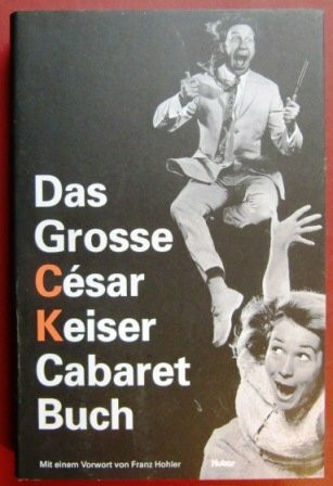 Das Grosse César Keiser Cabaret Buch