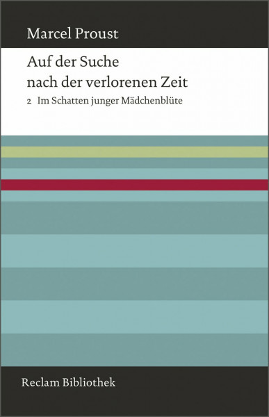 Auf der Suche nach der verlorenen Zeit. Band 2: Im Schatten junger Mädchenblüte (Reclam Bibliothek)