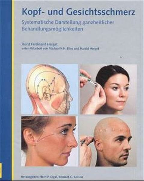 Kopf- und Gesichtsschmerz + CD-ROM Kopf- und Gesichtsschmerz: Systematische Darstellung ganzheitlicher Behandlungsmöglichkeiten (Reihe Schmerztherapie)