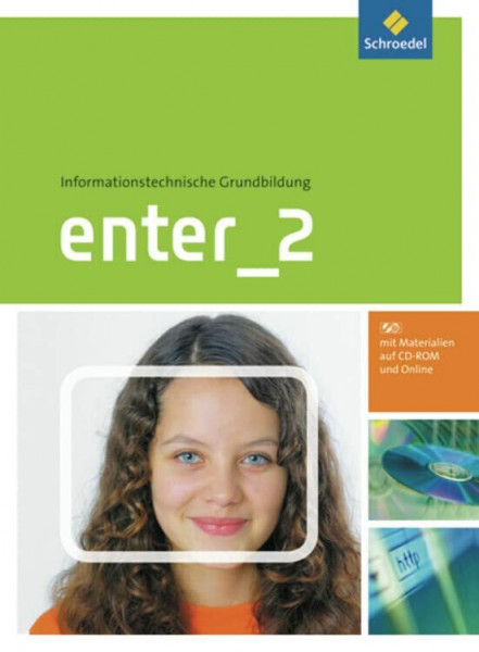 Enter - Informationstechnische Grundbildung: Schülerband 2 Klasse 7 - 10 (mit CD-ROM)