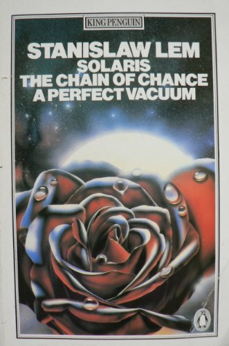 Solaris(Trans. Joanna Kilmartin & Steve Cox);the Chain of Chance(Trans. Louis Iribarne);a Perfect Vacuum(Trans. Michael Kandel) (King Penguin S.)