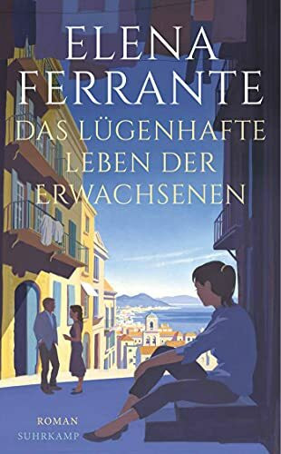 Das lügenhafte Leben der Erwachsenen: Roman | Von der Autorin des Welterfolgs »Meine geniale Freundin« (suhrkamp taschenbuch)