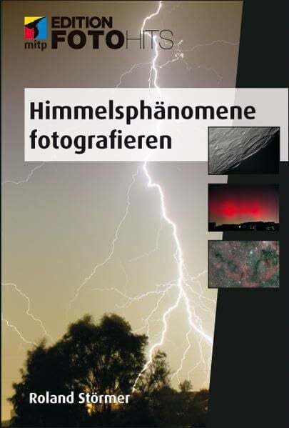 Himmelsphänomene fotografieren (Edition FotoHits)
