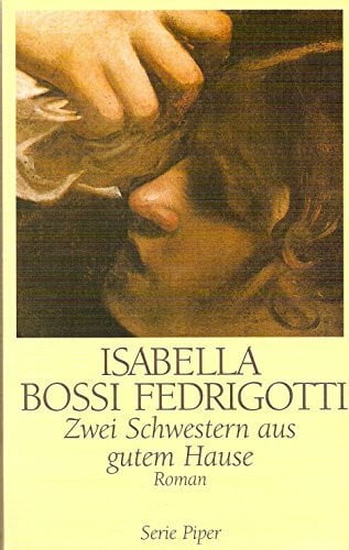 Zwei Schwestern aus gutem Hause: Roman (Piper Taschenbuch)