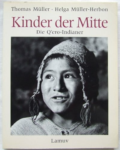 Kinder der Mitte: Die Q'ero-Indianer