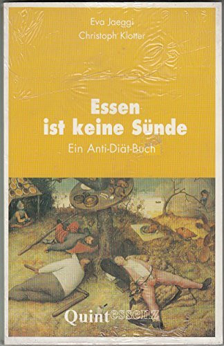 Essen ist keine Sünde. Ein Anti- Diät- Buch