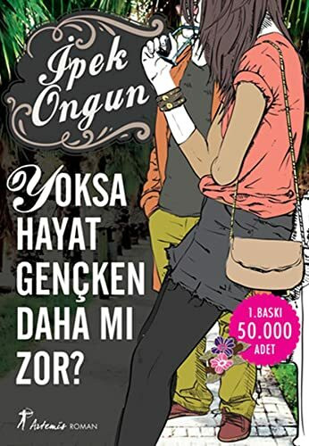 Yoksa Hayat Gencken Daha Mi Zor